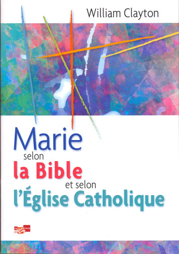 Marie selon la Bible et selon l’Église catholique