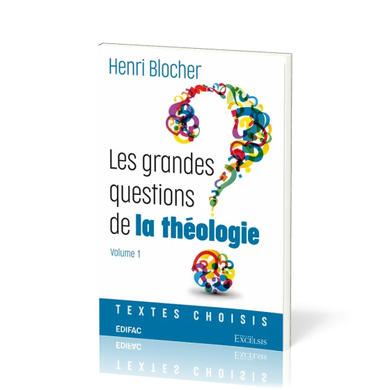 Grandes Questions de la théologie (Les) - vol. 1, textes choisis