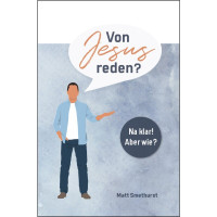 Von Jesus reden? - Na klar! Aber wie?