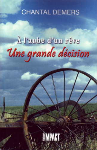 Une grande décision - À l'aube d'un rêve, volume 1