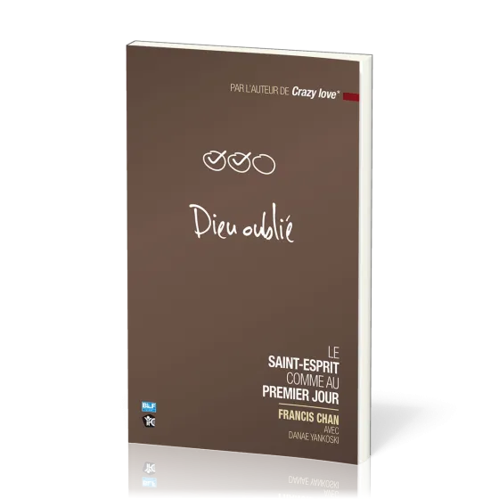 Dieu oublié - Le Saint-Esprit comme au premier jour