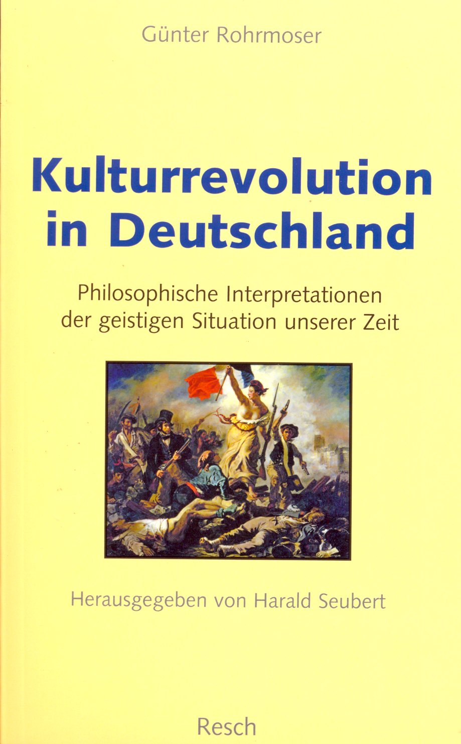 KULTURREVOLUTION IN DEUTSCHLAND- PHILOSOPHISCHE INTERPRETATIONEN DER GEISTIGEN SITUATION UNSERER...