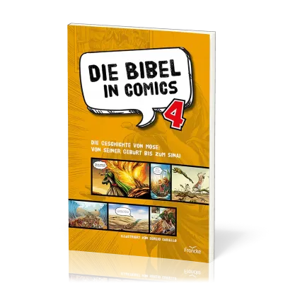 Die Bibel in Comics 4 - Die Geschichte von Mose: von seiner Geburt bis zum Sinai