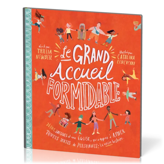 Grand Accueil formidable (Le) - Jésus, Jacques et une Église qui a appris à aimer toutes sortes...