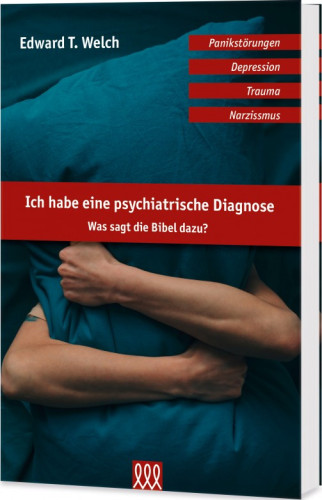 Ich habe eine psychiatrische Diagnose - Was sagt die Bibel dazu?