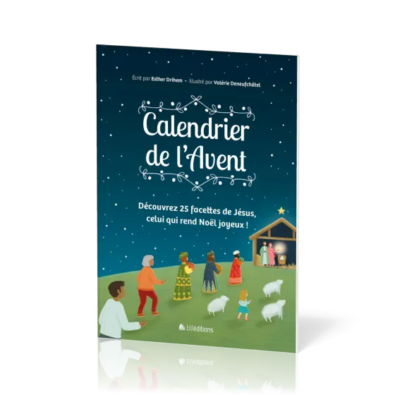 Calendrier de l’Avent - Découvrez 25 facettes de Jésus, celui qui rend Noël joyeux !