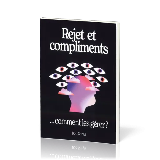 Rejet et compliments… comment les gérer?