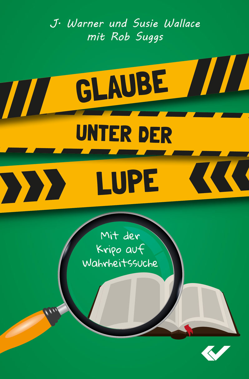 Glaube unter der Lupe - Mit der Kripo auf Wahrheitssuche Bd.3