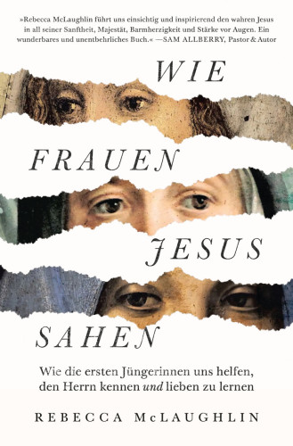 Wie Frauen Jesus sahen - Wie die ersten Jüngerinnen uns helfen, den Herrn kennen und lieben zu...