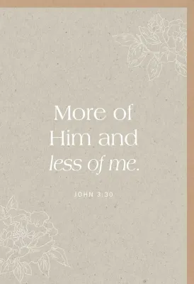 Faltkarte alive More of Him and less of me - John 3:30