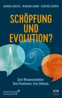 Schöpfung und Evolution? - Drei Wissenschaftler. Drei Positionen. Eine Debatte