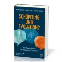 Schöpfung und Evolution? - Drei Wissenschaftler. Drei Positionen. Eine Debatte