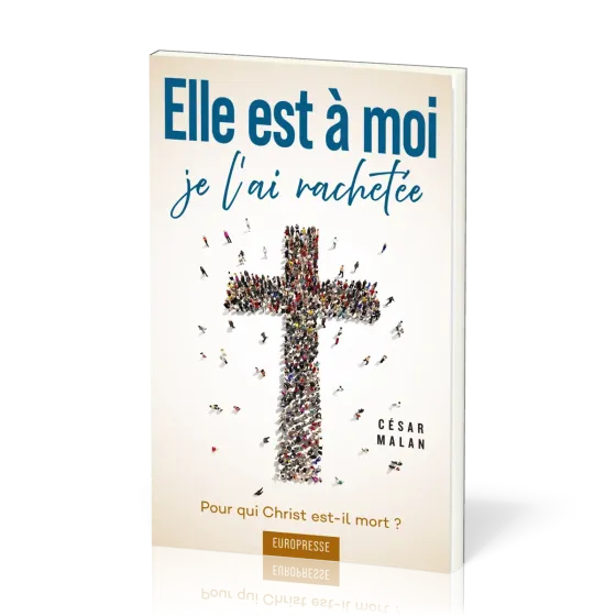 Elle est à moi… je l'ai rachetée - Pour qui Christ est-il mort ?