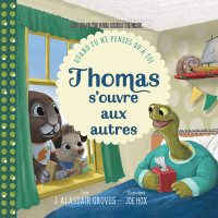 Thomas s'ouvre aux autres - Quand tu ne penses qu’à toi [Collection Leçons de vie pour cœurs...