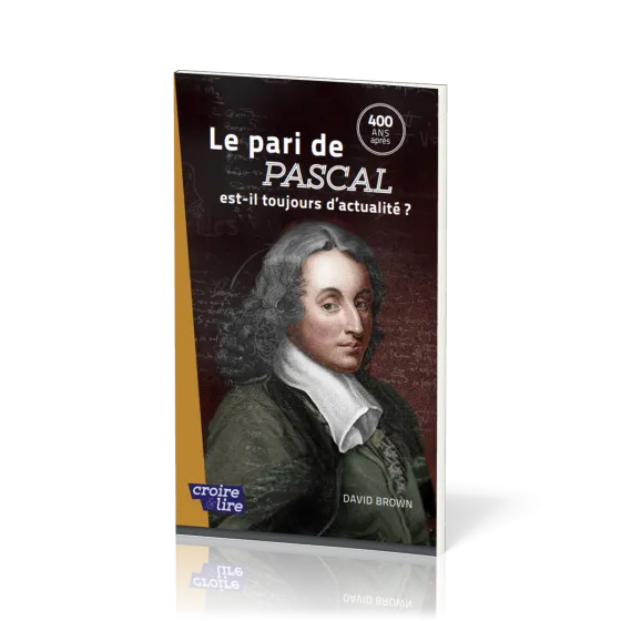 Pari de Pascal est-il toujours d’actualité ? (Le) - 400 ans après