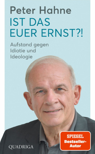 Ist das euer Ernst?! - Aufstand gegen Idiotie und Ideologie