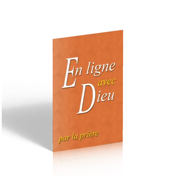 En ligne avec Dieu par la prière - manuel du guide