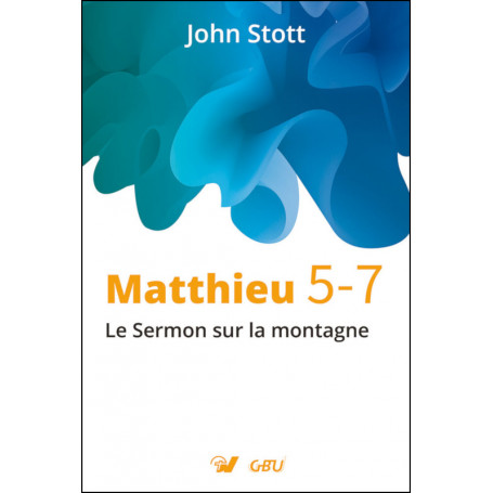 Matthieu 5-7 - Le Sermon sur la montagne