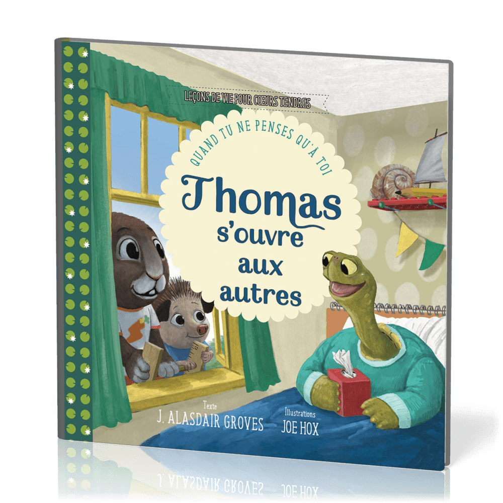 Thomas s'ouvre aux autres - Quand tu ne penses qu’à toi [Collection Leçons de vie pour cœurs...