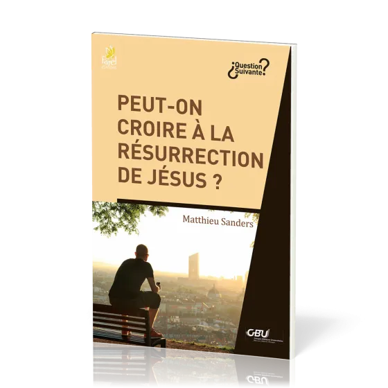 Peut-on croire à la résurrection de Jésus ? - [série Question Suivante]