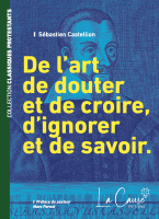 De l'art de douter et de croire, d'ignorer et de savoir - [collection Classiques protestants]