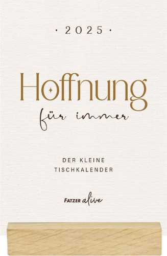 Hoffnung für immer - Tischkalender mit Holzaufsteller