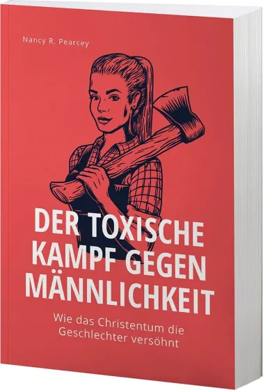 Der toxische Kampf gegen Männlichkeit - Wie das Christentum die Geschlechter versöhnt