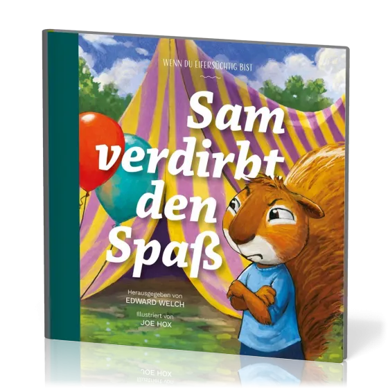 Sam verdirbt den Spass - Wenn du eifersüchtig bist - Reihe Gute Nachricht für kleine Leute