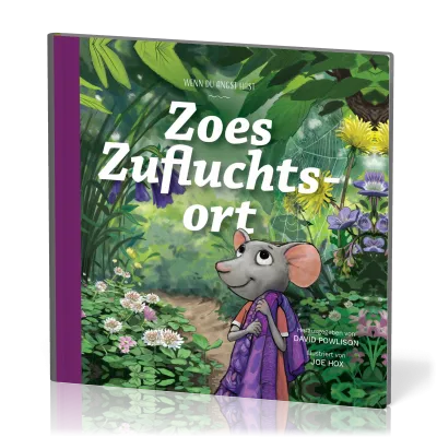Zoes Zufluchtsort - Wenn du Angst hast - Reihe Gute Nachricht für kleine Leute