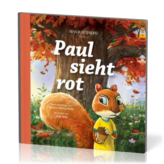 Paul sieht rot - Wenn du wütend bist - Reihe Gute Nachricht für kleine Leute