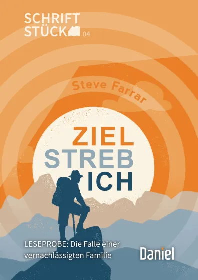 Die Falle einer vernachlässigten Familie - Sonderdruck aus ZIELSTREBICH. Schriftstück-Reihe