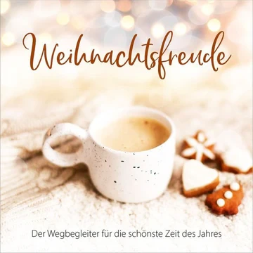 Weihnachtsfreude - Der Wegbegleiter für die schönste Zeit des Jahres