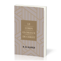 Corps glorieux de Christ (Le)