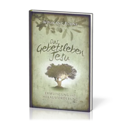 Das Gebetsleben Jesu - Ermutigung und Herausforderung