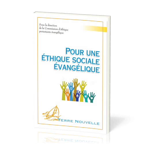 Pour une éthique sociale évangélique - [collection Terre Nouvelle]