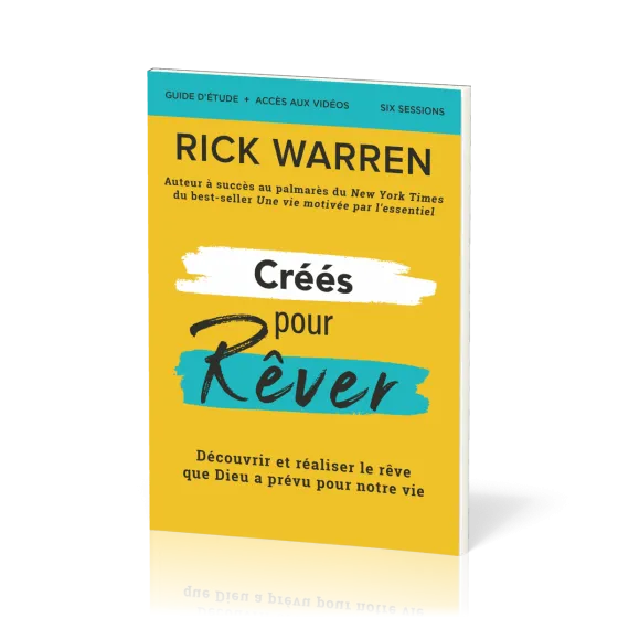 Créés pour rêver - Guide d'étude - Découvrir et réaliser le rêve de Dieu pour notre vie