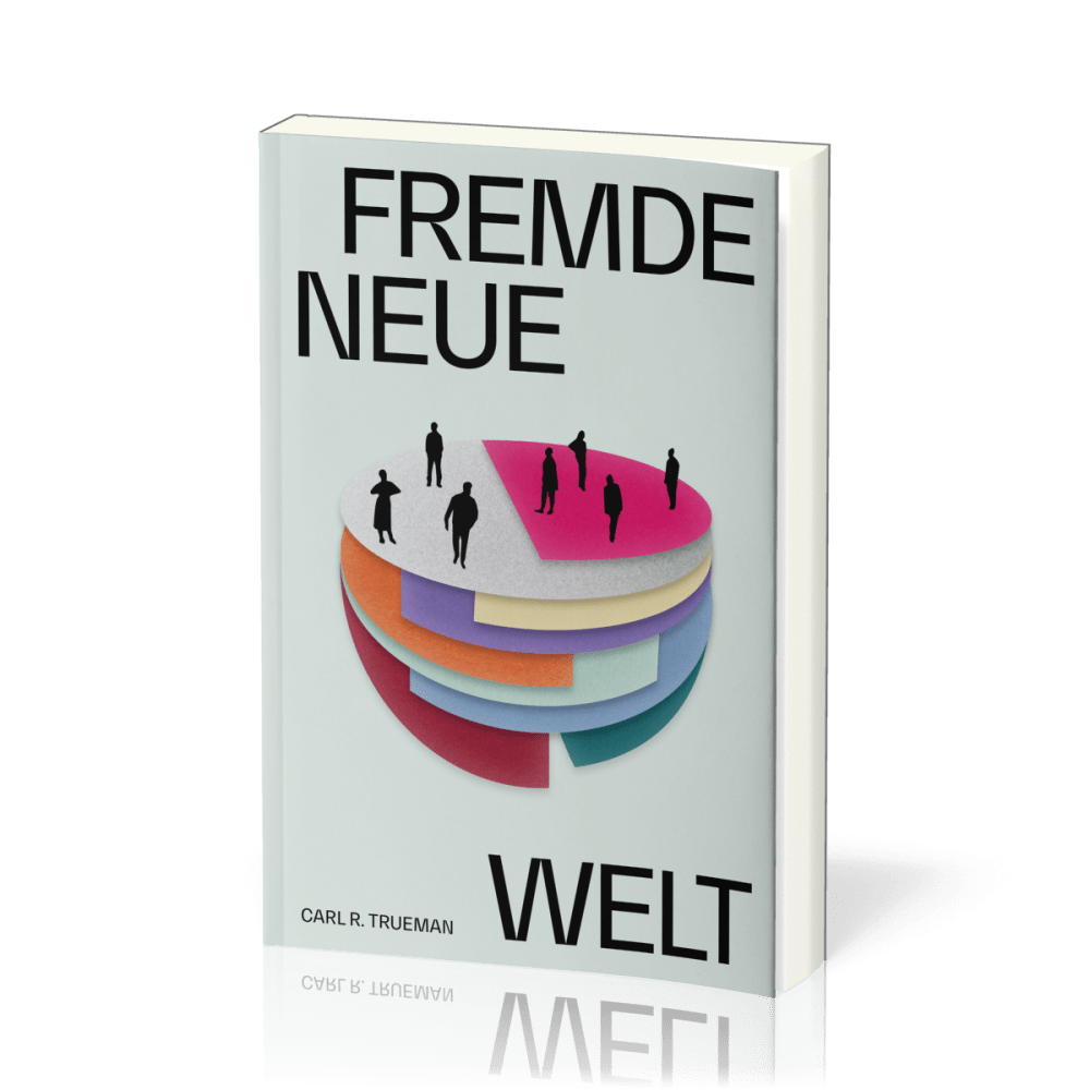 Fremde neue Welt - Wie Philosophen und Aktivisten Identität umdefiniert und die sexuelle...