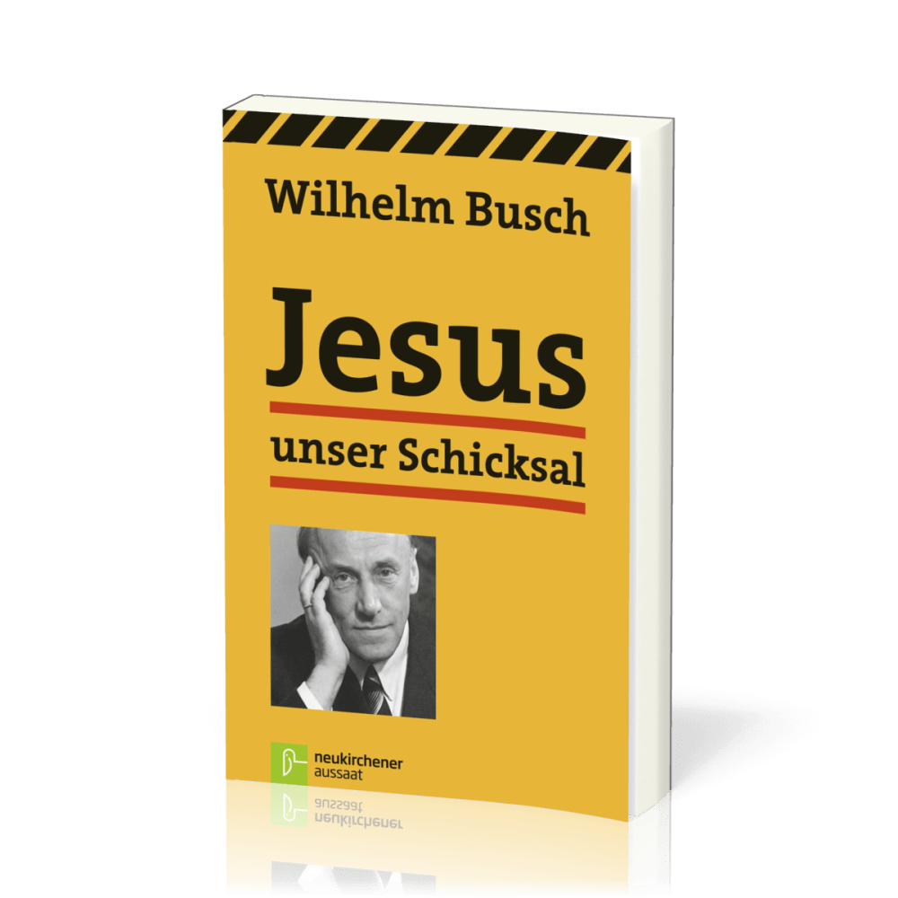 Jesus unser Schicksal - 49. Auflage