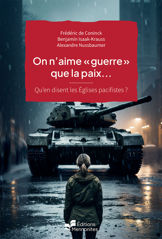 On n'aime « guerre » que la paix… - Qu’en disent les Églises pacifistes ? [Dossiers de Christ...