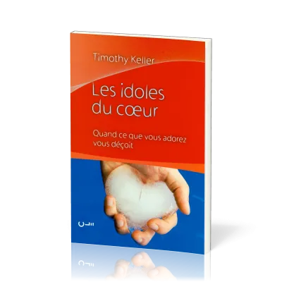 Idoles du cœur (Les) - Quand ce que vous adorez vous déçoit