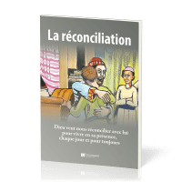 Réconciliation (La) - Dieu veut nous réconcilier avec lui pour vivre en sa présence