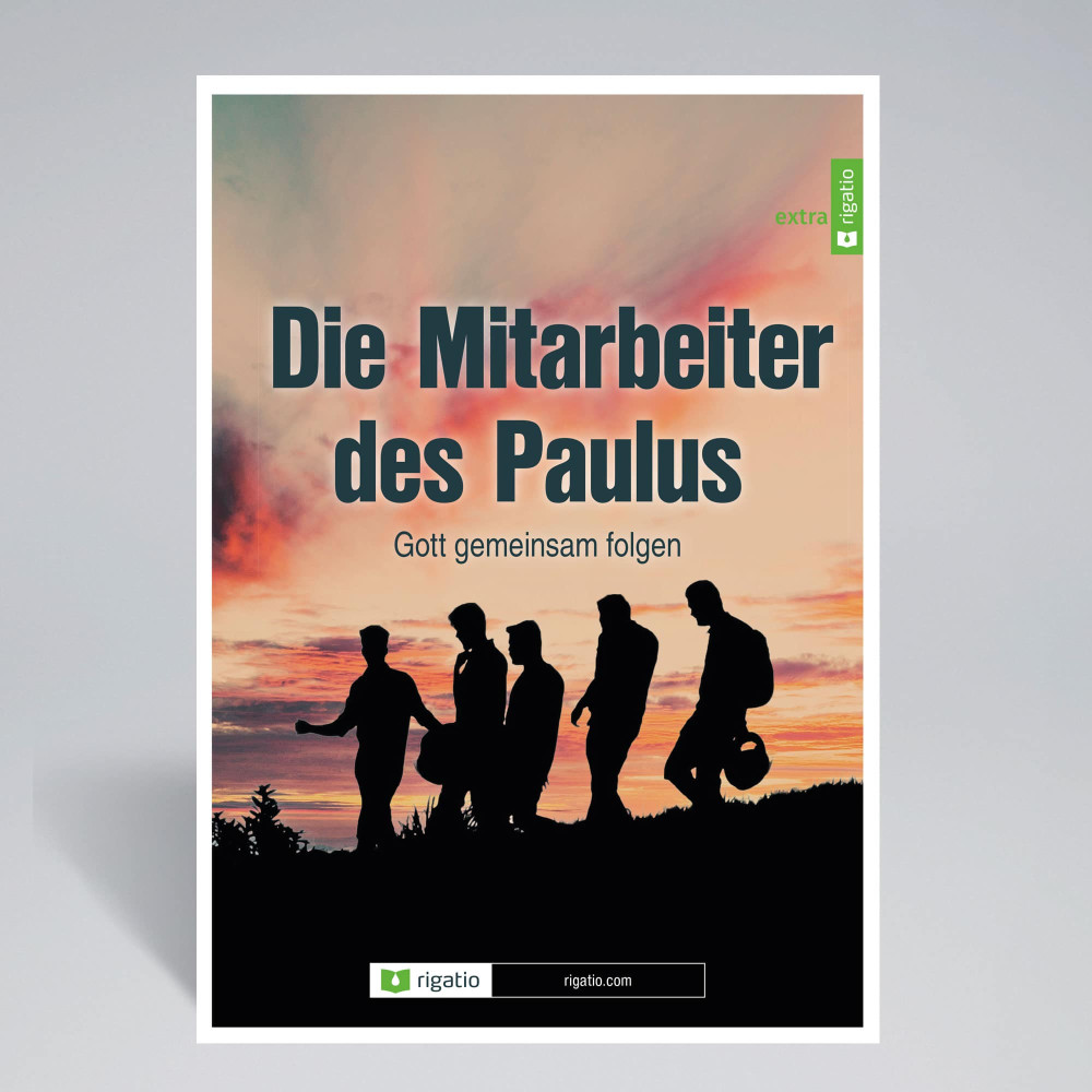 Die Mitarbeiter des Paulus - Gott gemeinsam folgen