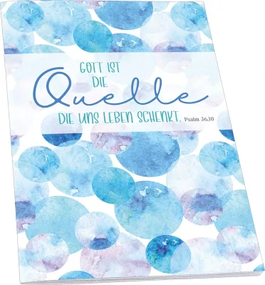 Gott ist die Quelle (Notizheft) - 11,5 x 16,5 cm