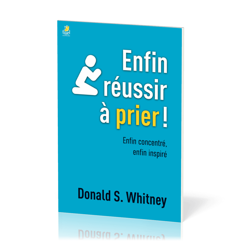 Enfin réussir à prier ! - Enfin concentré, enfin inspiré