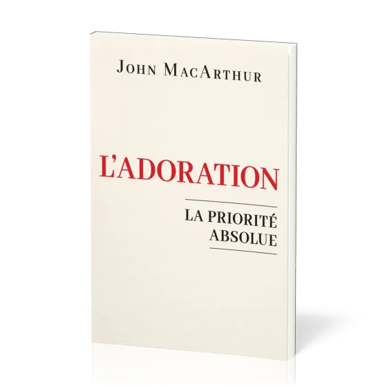 Adoration (L') - La priorité absolue