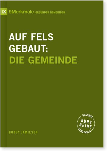 Auf Fels gebaut - Die Gemeinde