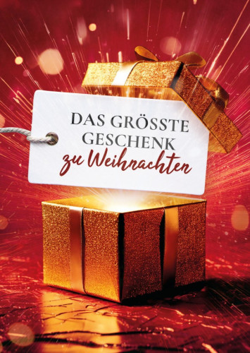 DAS GRÖSSTE GESCHENK ZU WEIHNACHTEN - VERTEILHEFT