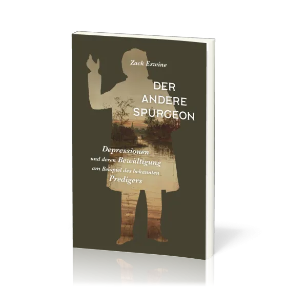 Der andere Spurgeon - Depressionen und deren Bewältigung am Beispiel des bekannten Predigers