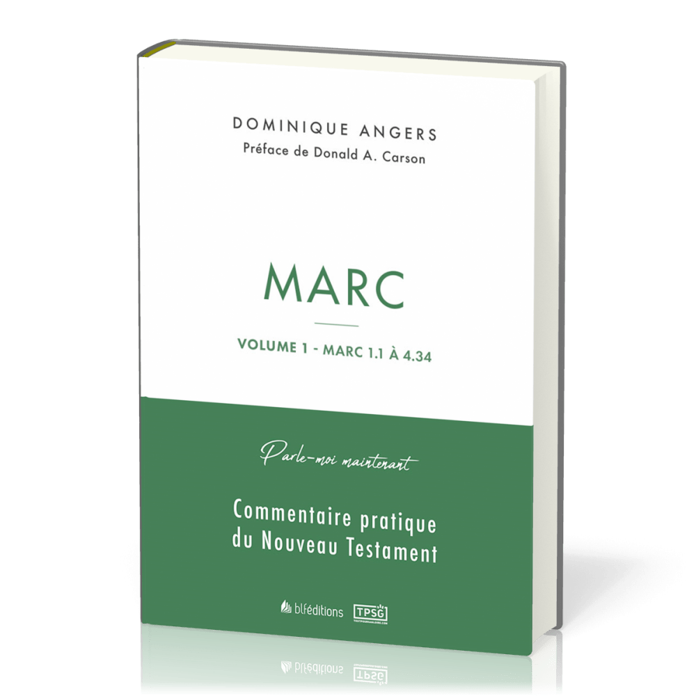 Marc - Commentaire pratique du Nouveau Testament - Volume 1 - Marc 1.1 à 4.34 - [collection...