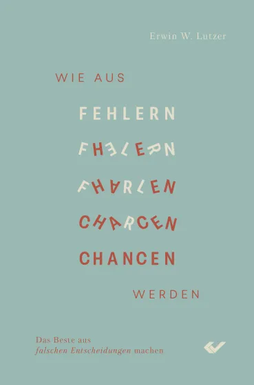 Wie aus Fehlern Chancen werden - Das Beste aus falschen Entscheidungen machen